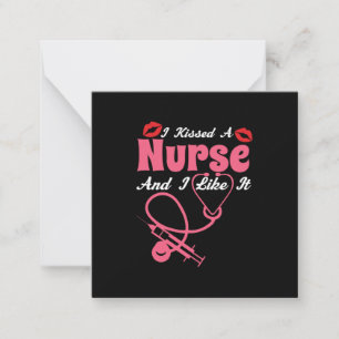 Nurse Gift   I Kissed A Nurse And I Like It Card