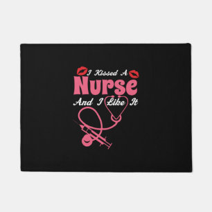Nurse Gift I Kissed A Nurse And I Like It Doormat