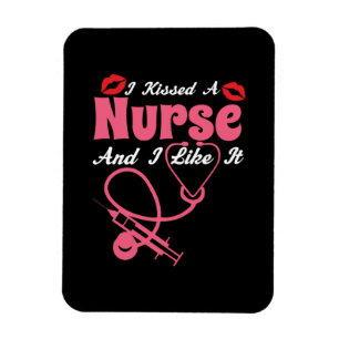Nurse Gift I Kissed A Nurse And I Like It Magnet