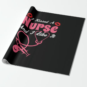 Nurse Gift   I Kissed A Nurse And I Like It Wrapping Paper