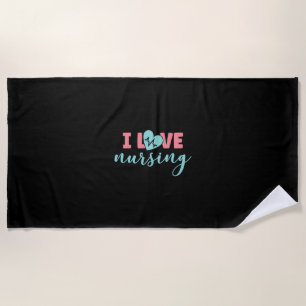 Nurse Gift I Love Nursing Beach Towel