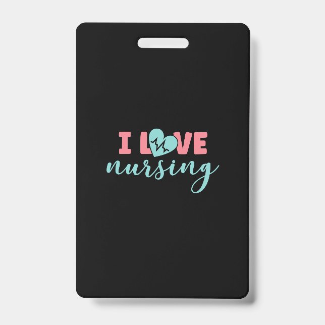 Nurse Gift | I Love Nursing ID Badge (Front)
