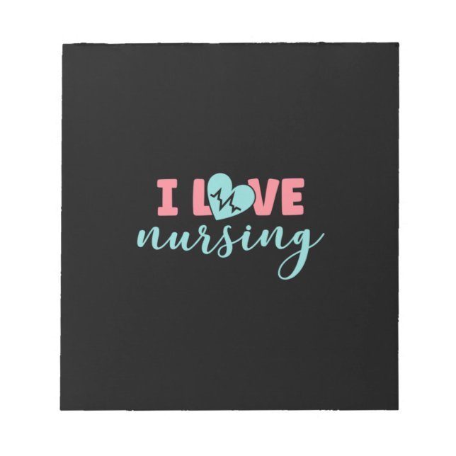 Nurse Gift | I Love Nursing Notepad (Front)