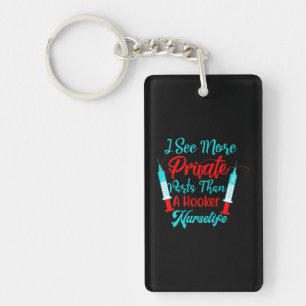 Nurse Gift I See More Private Parts Key Ring