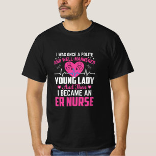 Nurse Gift I Was Once The Nice Nurse T-Shirt