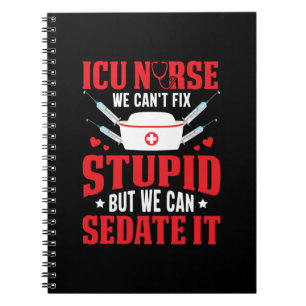Nurse Gift ICU Nurse We Can Not Fix Notebook