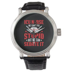 Nurse Gift   ICU Nurse We Can Not Fix Watch