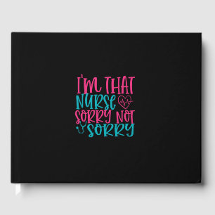 Nurse Gift Im That Nurse Sorry Not Sorry Guest Book