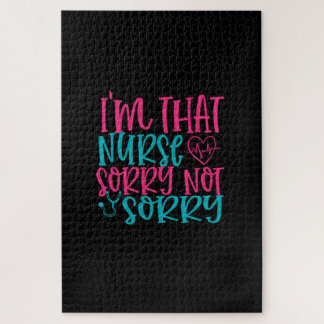 Nurse Gift | Im That Nurse Sorry Not Sorry Jigsaw Puzzle