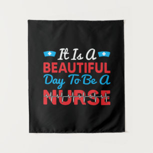 Nurse Gift It Is A Beautiful Day To Be A Nurse Tapestry
