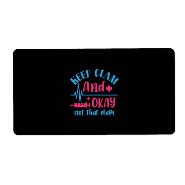 Nurse Gift | Keep Calm And Okay Not That Clam (Front)