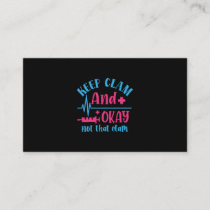 Nurse Gift Keep Calm And Okay Not That Clam Business Card