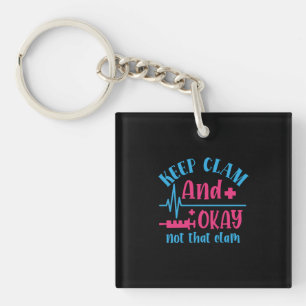 Nurse Gift Keep Calm And Okay Not That Clam Key Ring