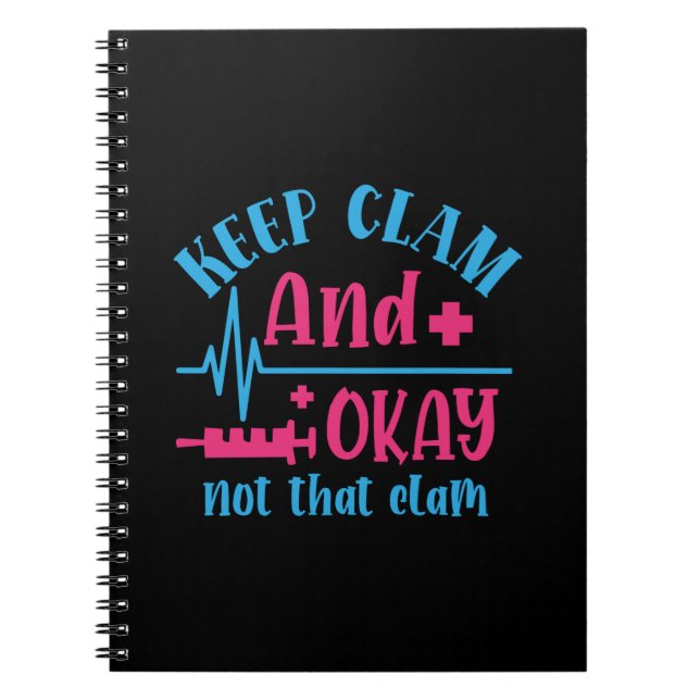 Nurse Gift | Keep Calm And Okay Not That Clam Notebook (Front)