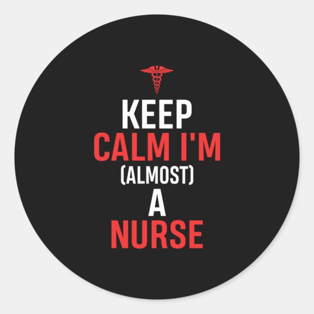 Nurse Gift | Keep Calm I Am A Nurse Classic Round Sticker (Front)