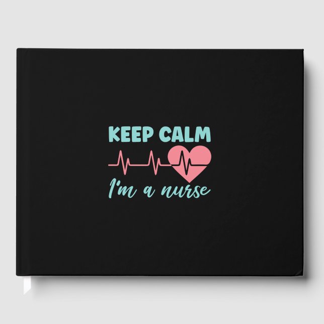 Nurse Gift | Keep Calm I Am A Nurse Guest Book (Front)