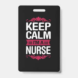 Nurse Gift   Keep Calm I Am A Nurse ID Badge