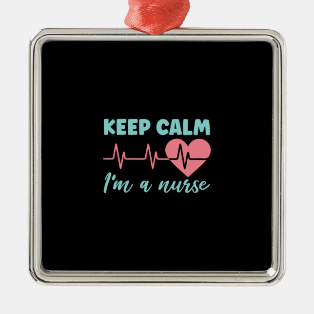 Nurse Gift | Keep Calm I Am A Nurse Metal Tree Decoration (Front)