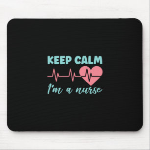Nurse Gift   Keep Calm I Am A Nurse Mouse Pad