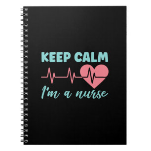 Nurse Gift Keep Calm I Am A Nurse Notebook
