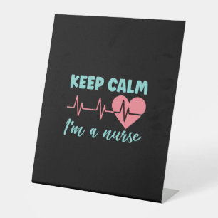 Nurse Gift   Keep Calm I Am A Nurse Pedestal Sign