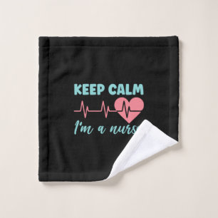 Nurse Gift   Keep Calm I Am A Nurse Wash Cloth