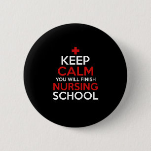 Nurse Gift Keep Calm You Will Finish 6 Cm Round Badge