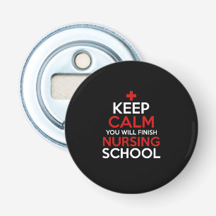 Nurse Gift Keep Calm You Will Finish Bottle Opener