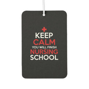 Nurse Gift Keep Calm You Will Finish Car Air Freshener