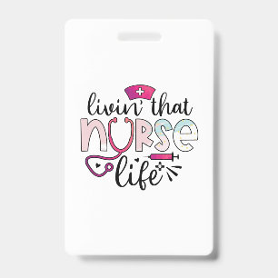 Nurse Gift   Livin That Nurse Life ID Badge