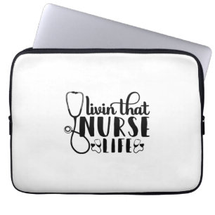 Nurse Gift Livin That Nurse Life Laptop Sleeve