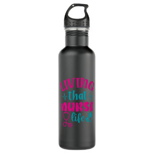 Nurse Gift   Living That Nurse Life 710 Ml Water Bottle