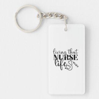 Nurse Gift Living That Nurse Life Key Ring