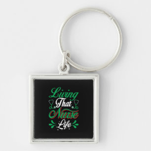 Nurse Gift Living That Nurse Life Key Ring