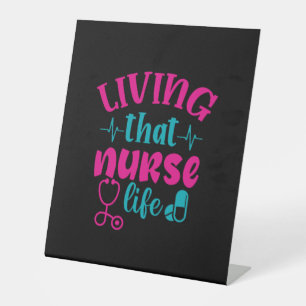Nurse Gift Living That Nurse Life Pedestal Sign