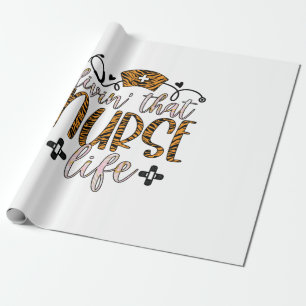 Nurse Gift Living That Nurse Life Wrapping Paper