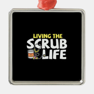 Nurse Gift Living The Scrub Life Metal Tree Decoration