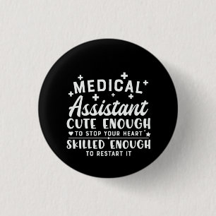 Nurse Gift Medical Assistant Cute Enough 3 Cm Round Badge