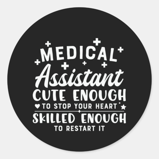 Nurse Gift Medical Assistant Cute Enough Classic Round Sticker (Front)