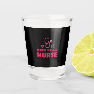 Nurse Gift Medical Surgical Nurse Shot Glass