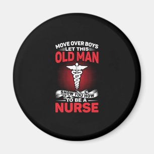 Nurse Gift   Move Over Boys Let This Old Man Magnet