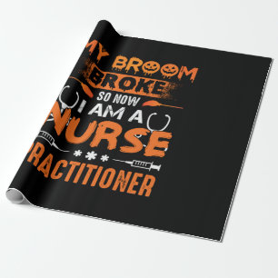 Nurse Gift   My Broom Broke So Now I Am A Nurse Wrapping Paper