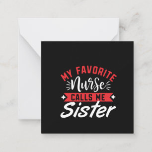 Nurse Gift My Favorite Nurse Calls Me Sister Card
