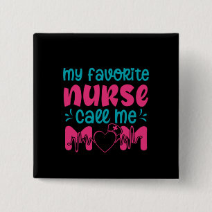 Nurse Gift My Favourite Nurse Caee Me Mum 15 Cm Square Badge