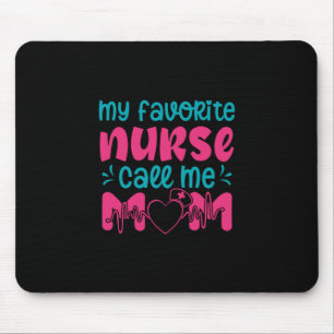 Nurse Gift My Favourite Nurse Care Me Mum Mouse Pad