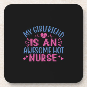Nurse Gift My Girlfriend Is An Awesome Hot Nurse Coaster