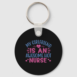 Nurse Gift My Girlfriend Is An Awesome Hot Nurse Key Ring