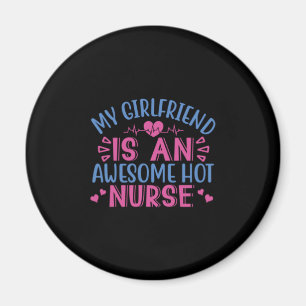 Nurse Gift   My Girlfriend Is An Awesome Hot Nurse Magnet