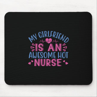 Nurse Gift | My Girlfriend Is An Awesome Hot Nurse Mouse Pad