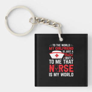 Nurse Gift My Girlfriend Is Just A Nurse Key Ring